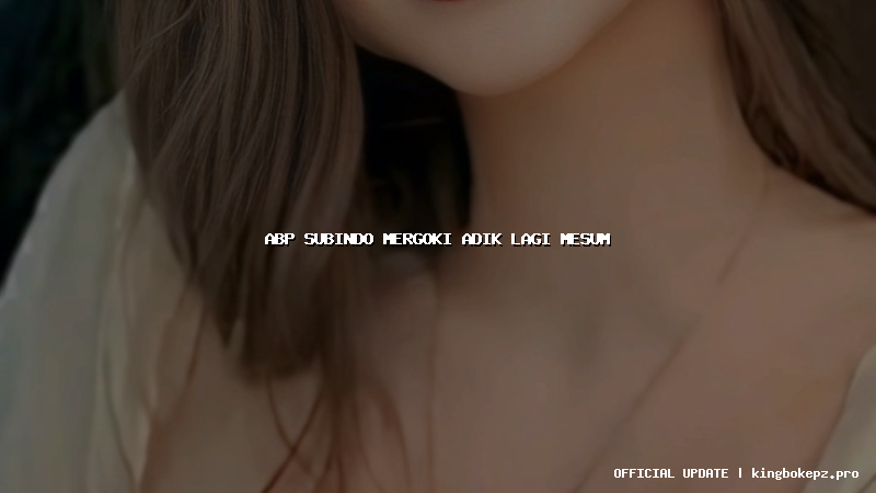 abp subindo mergoki adik lagi mesum