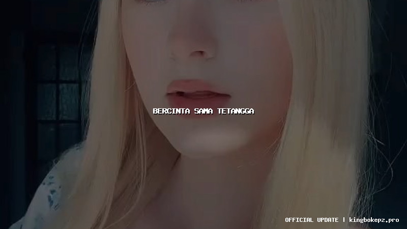 bercinta sama tetangga