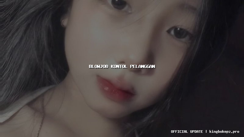 blowjob kontol pelanggan