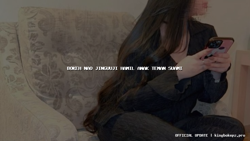 bokeh nao jinguuji hamil anak teman suami