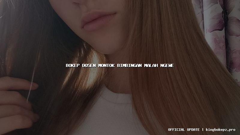 bokep dosen montok bimbingan malah ngewe