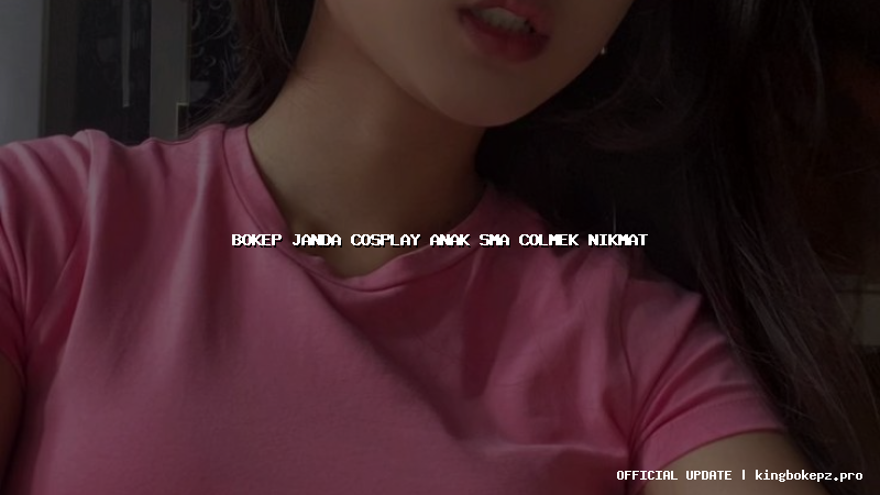 bokep janda cosplay anak sma colmek nikmat