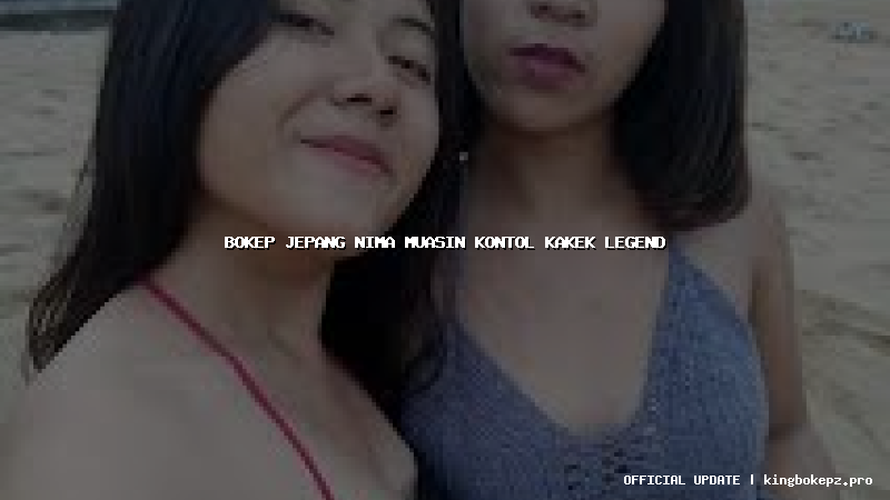 bokep jepang nima muasin kontol kakek legend