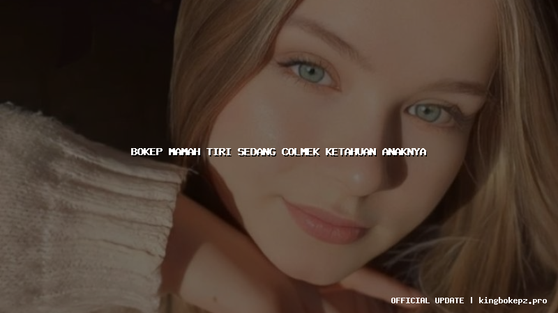 bokep mamah tiri sedang colmek ketahuan anaknya