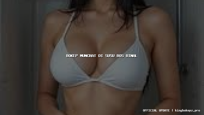 bokep muncrat di susu bos binal