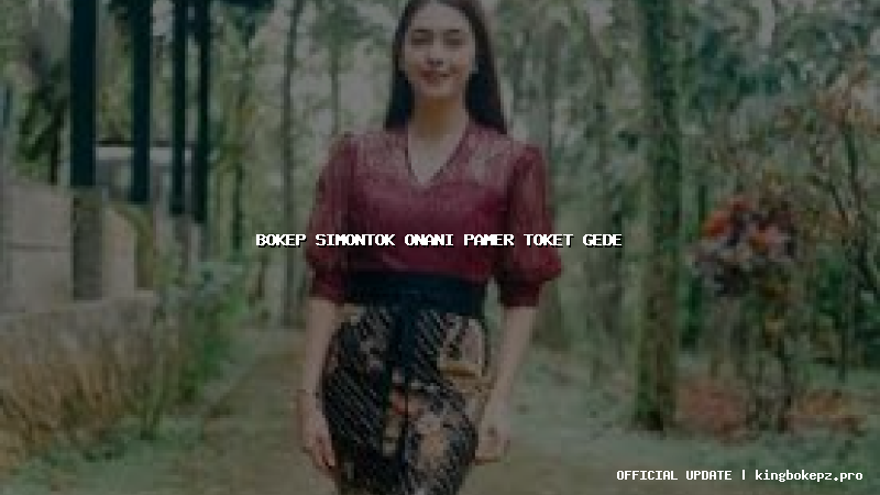 bokep simontok onani pamer toket gede