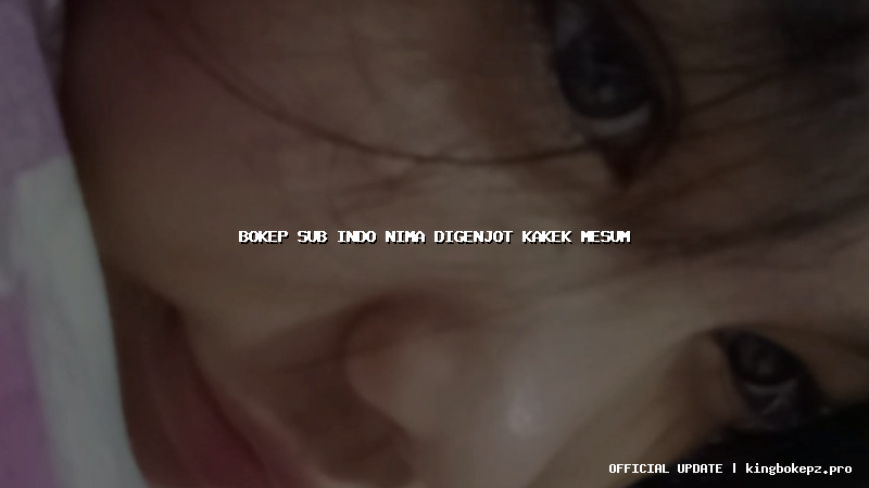 bokep sub indo nima digenjot kakek mesum
