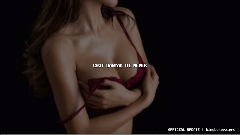 crot banyak di memek