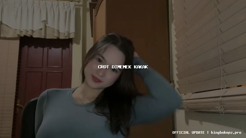 crot dimemek kakak