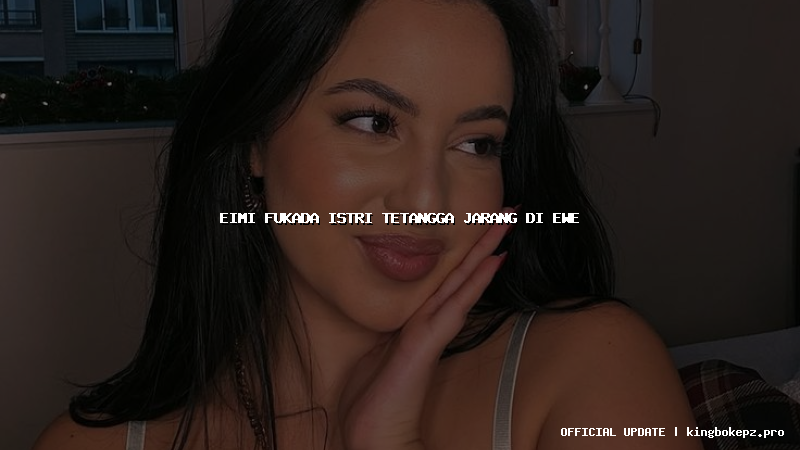 eimi fukada istri tetangga jarang di ewe