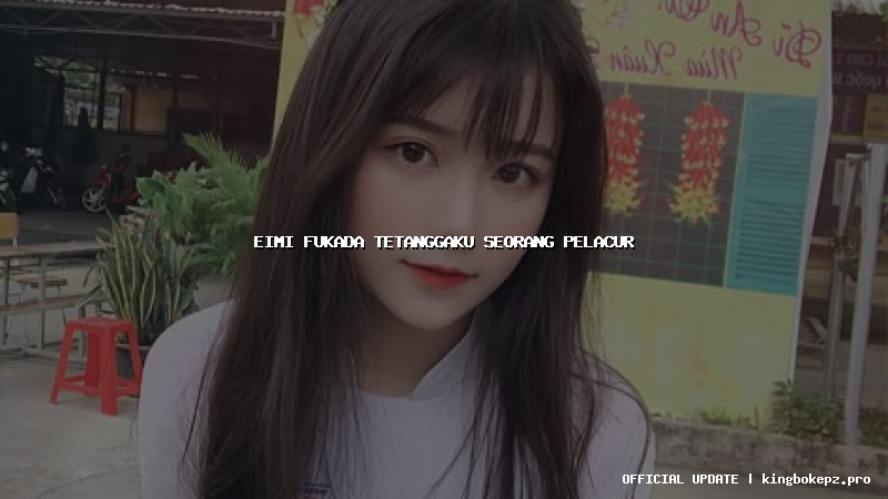 eimi fukada tetanggaku seorang pelacur