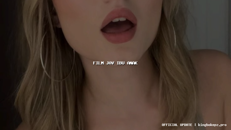 film jav ibu anak