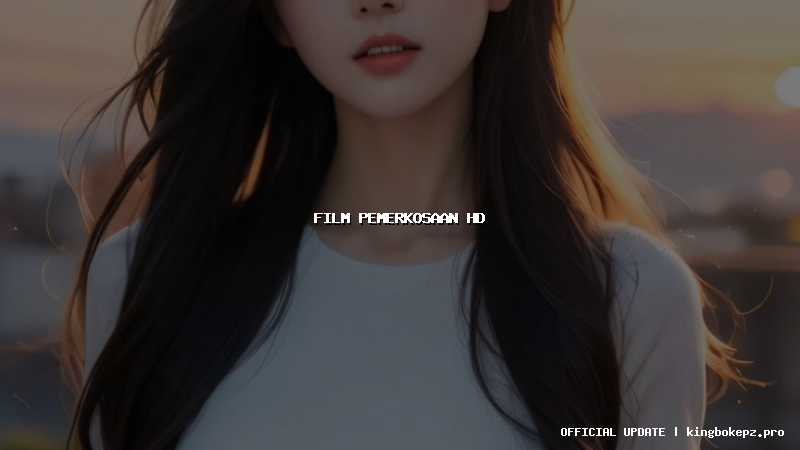 film pemerkosaan hd