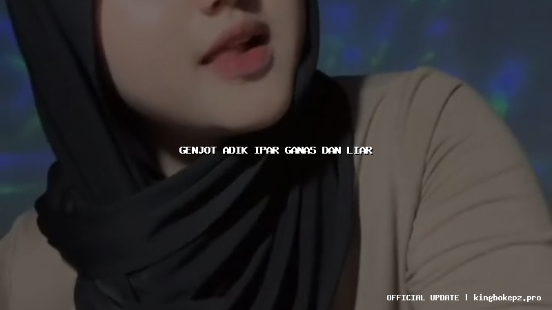genjot adik ipar ganas dan liar