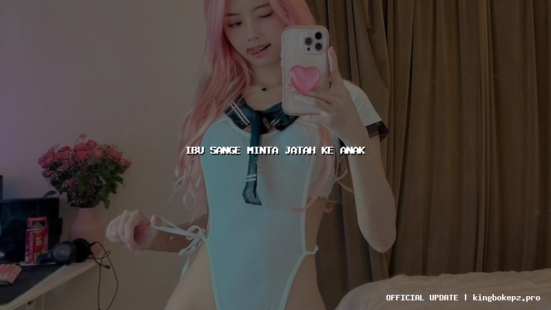 ibu sange minta jatah ke anak