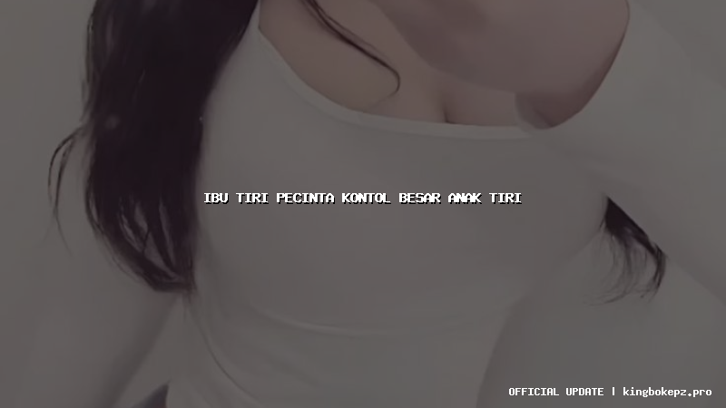 ibu tiri pecinta kontol besar anak tiri