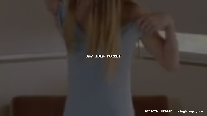 jav idea pocket