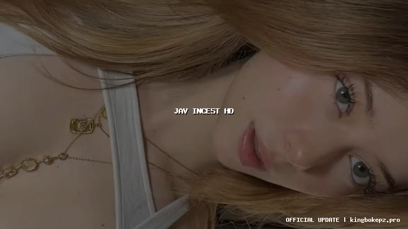 jav incest hd