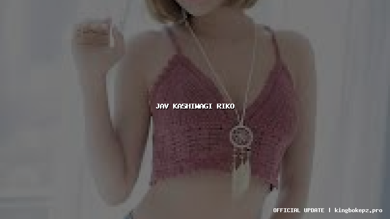jav kashiwagi riko