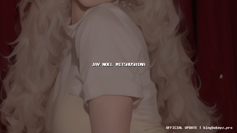 jav noel mitshushima