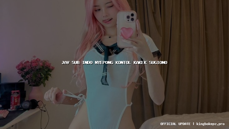 jav sub indo nyepong kontol kakek sugiono