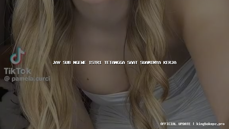 jav sub ngewe istri tetangga saat suaminya kerja