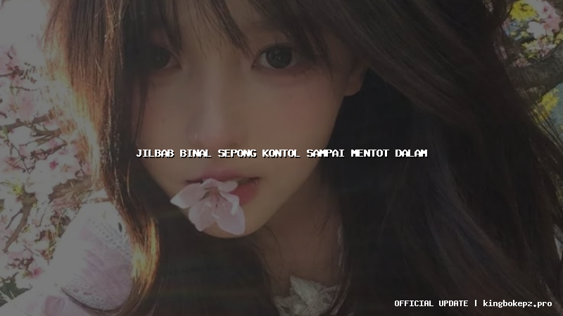 jilbab binal sepong kontol sampai mentot dalam