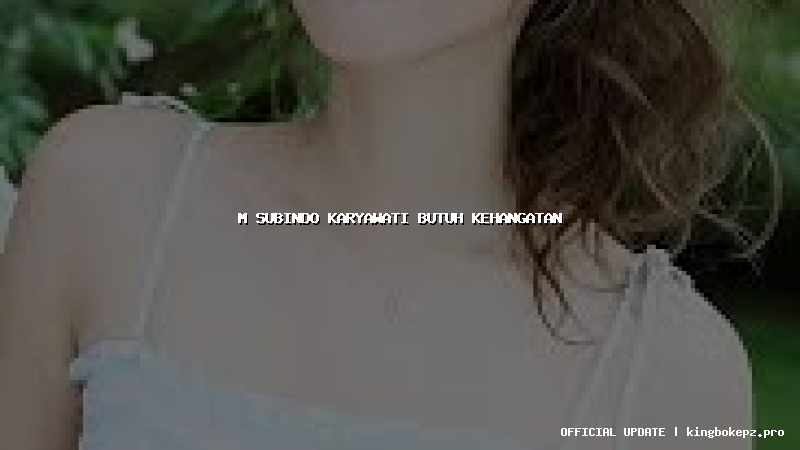 m subindo karyawati butuh kehangatan