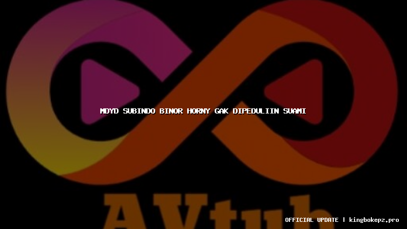 mdyd subindo binor horny gak dipeduliin suami