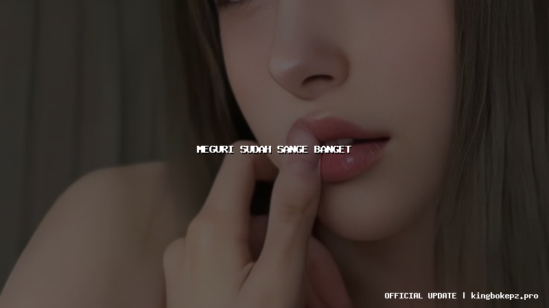 meguri sudah sange banget