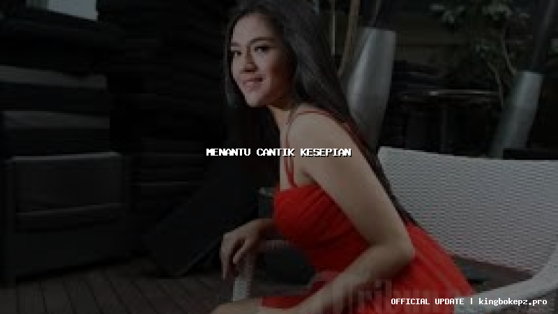 menantu cantik kesepian
