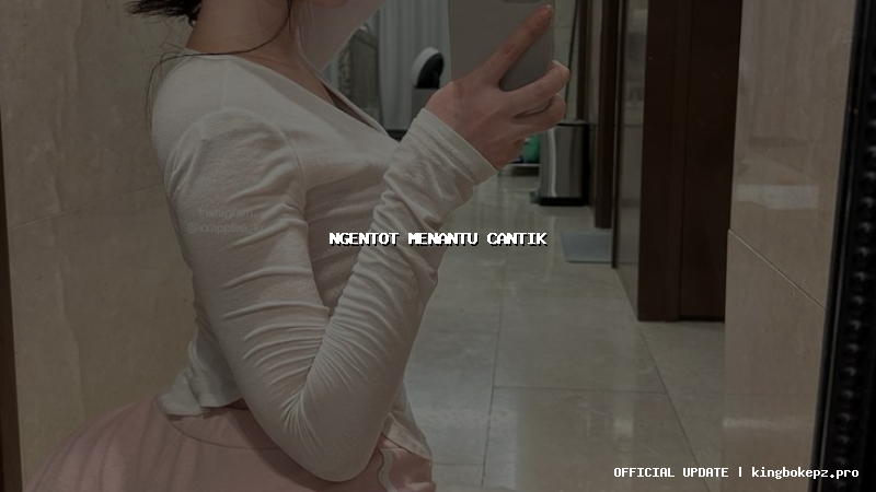 ngentot menantu cantik