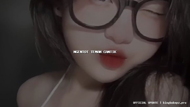 ngentot teman cantik