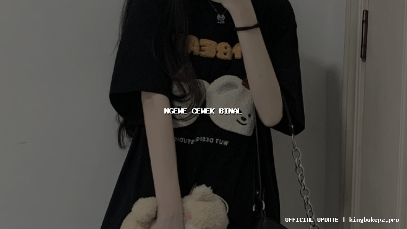 ngewe cewek binal