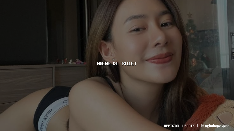 ngewe di toilet