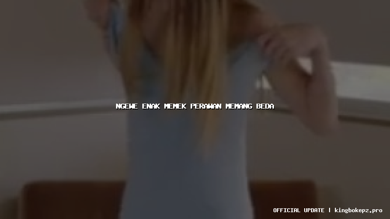 ngewe enak memek perawan memang beda