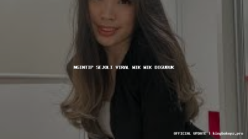 ngintip sejoli viral wik wik digubuk