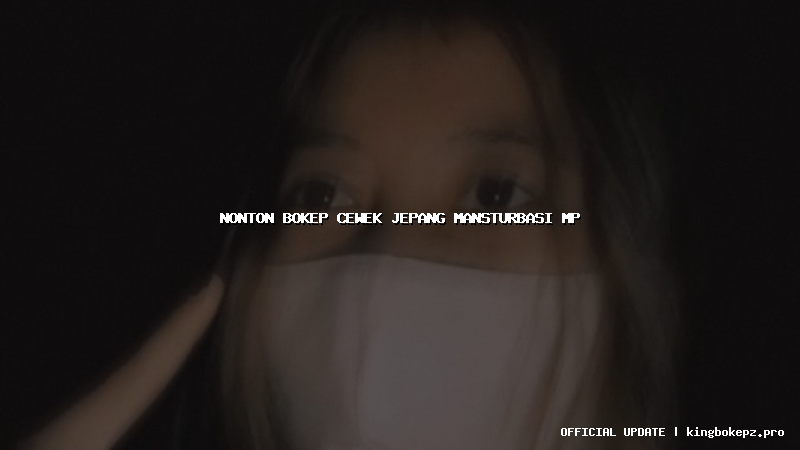 nonton bokep cewek jepang mansturbasi mp