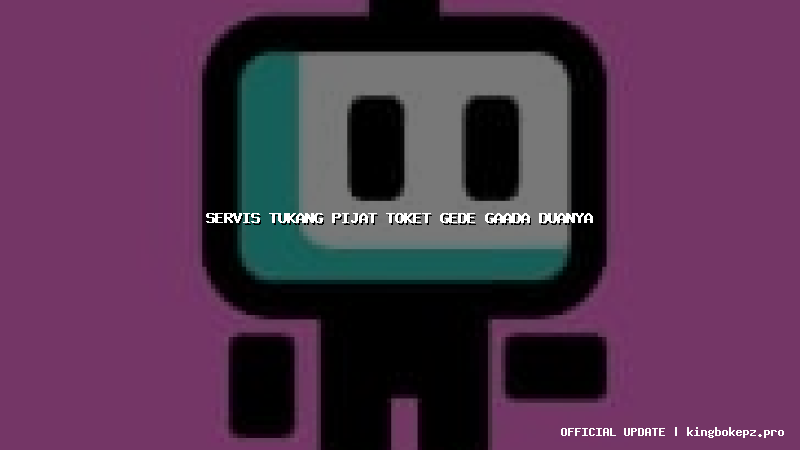 servis tukang pijat toket gede gaada duanya