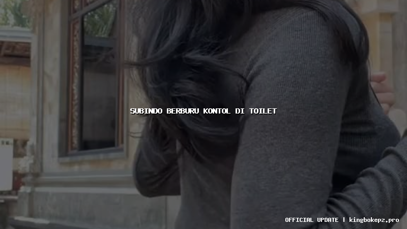 subindo berburu kontol di toilet