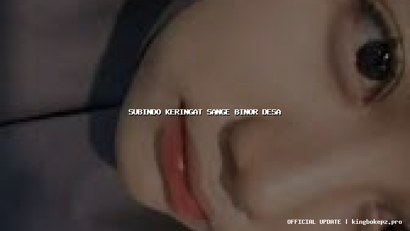 subindo keringat sange binor desa