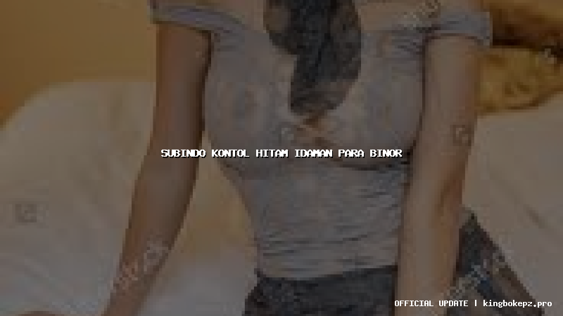 subindo kontol hitam idaman para binor