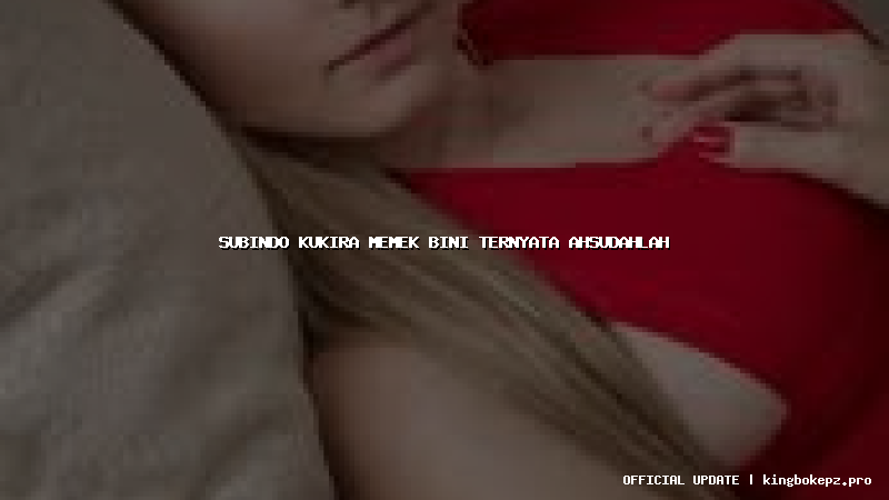 subindo kukira memek bini ternyata ahsudahlah