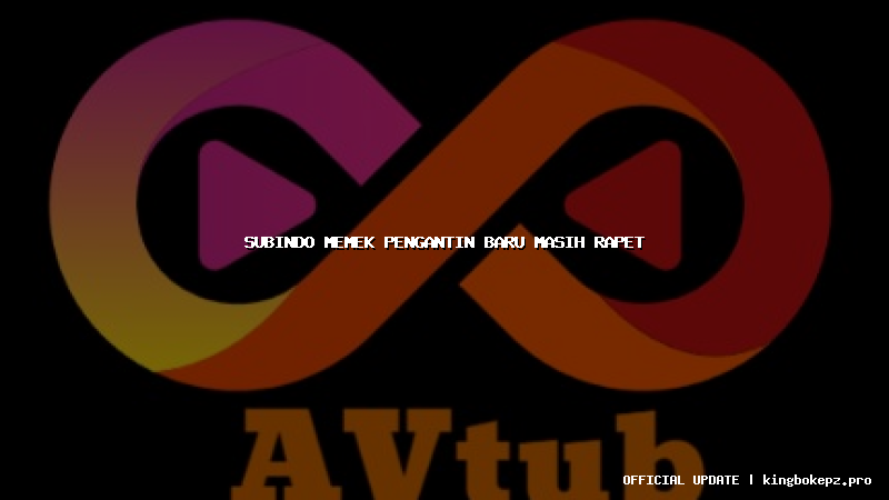 subindo memek pengantin baru masih rapet