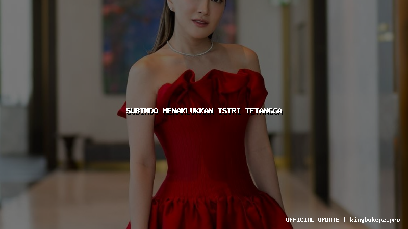 subindo menaklukkan istri tetangga