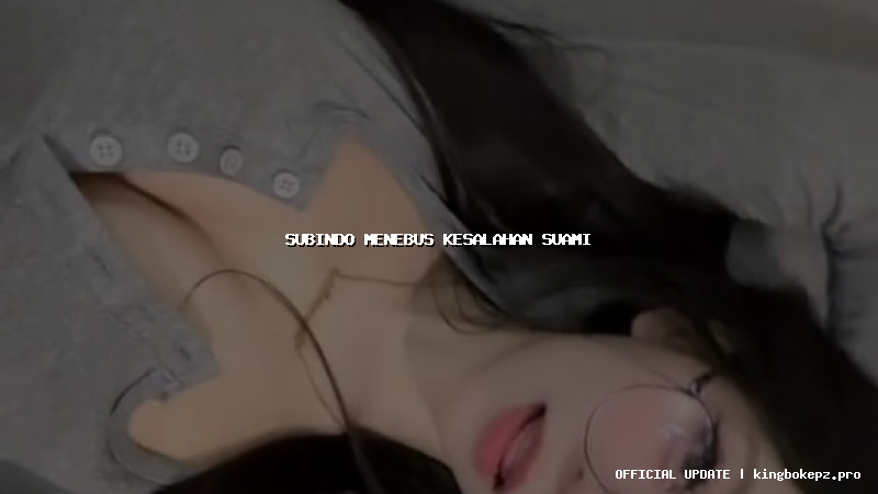 subindo menebus kesalahan suami