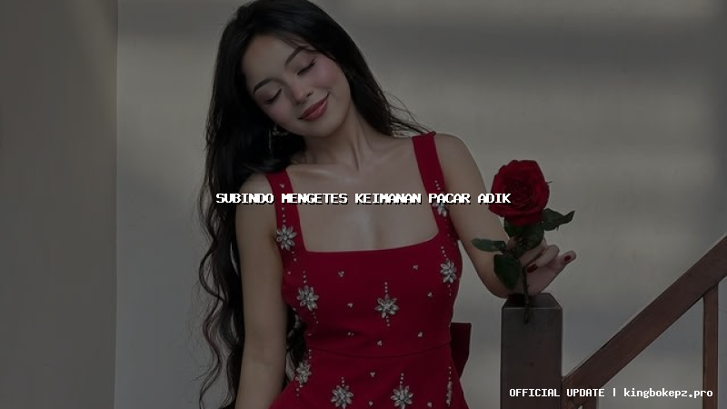 subindo mengetes keimanan pacar adik