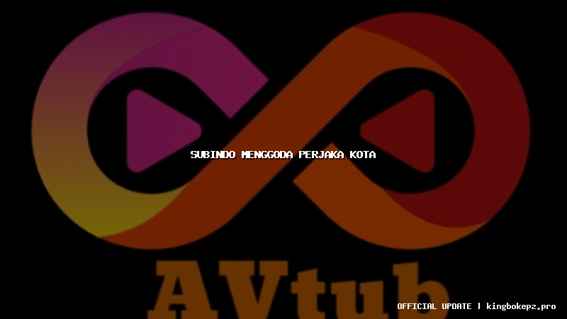 subindo menggoda perjaka kota