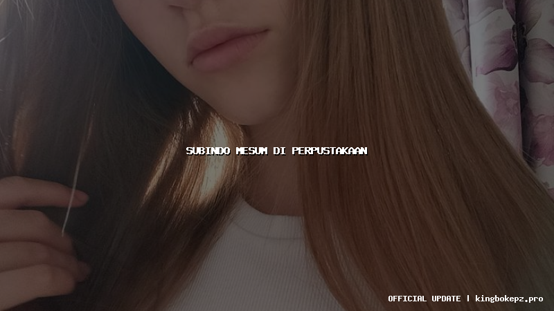 subindo mesum di perpustakaan