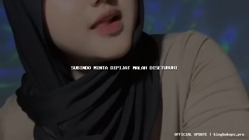 subindo minta dipijat malah disetubuhi